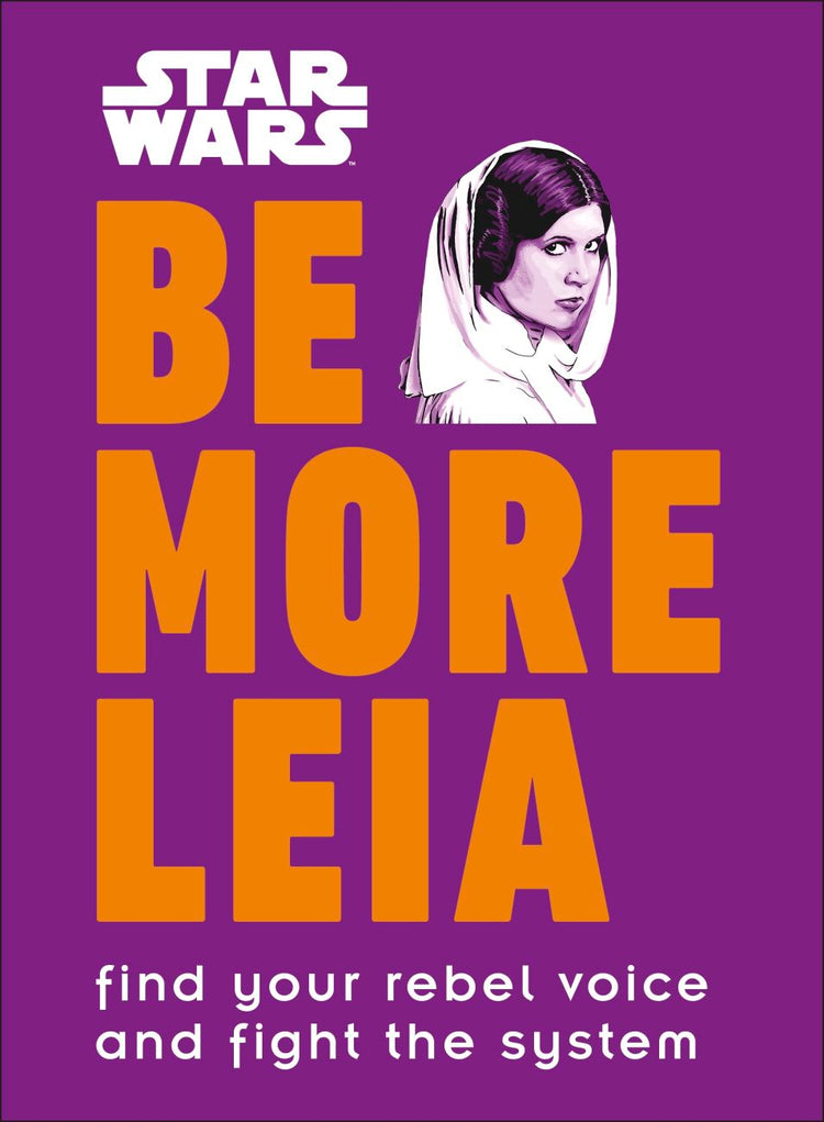 Star Wars: Be More Leia